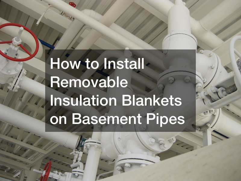 How to Install Removable Insulation Blankets on Basement Pipes