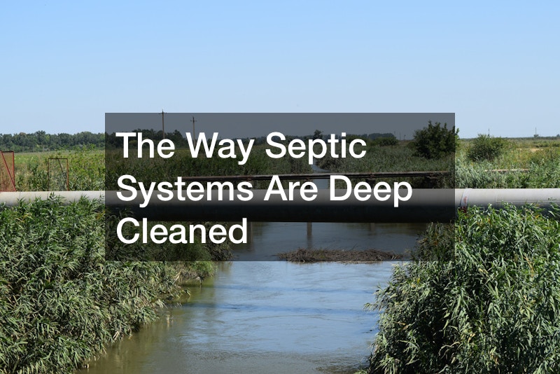 The Way Septic Systems Are Deep Cleaned