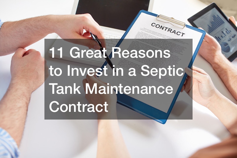 11 Great Reasons to Invest in a Septic Tank Maintenance Contract