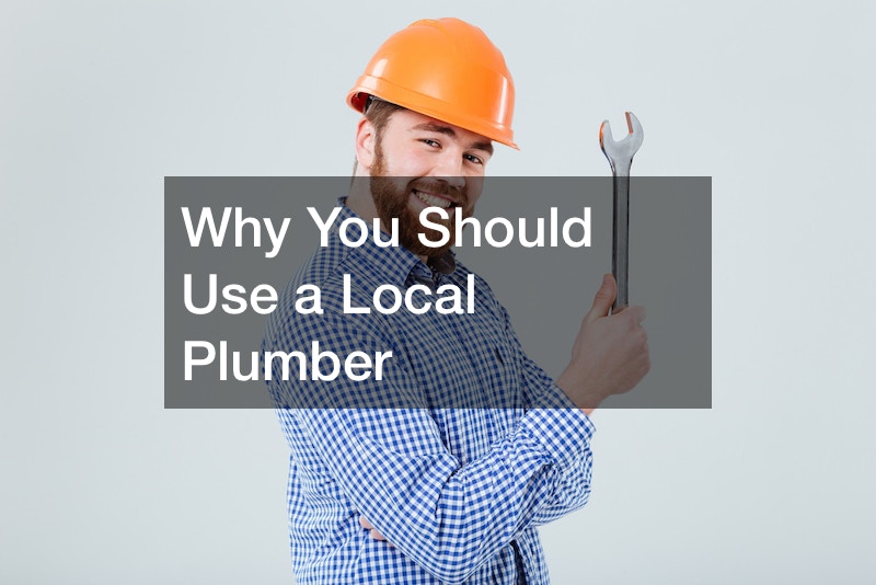 Why You Should Use a Local Plumber