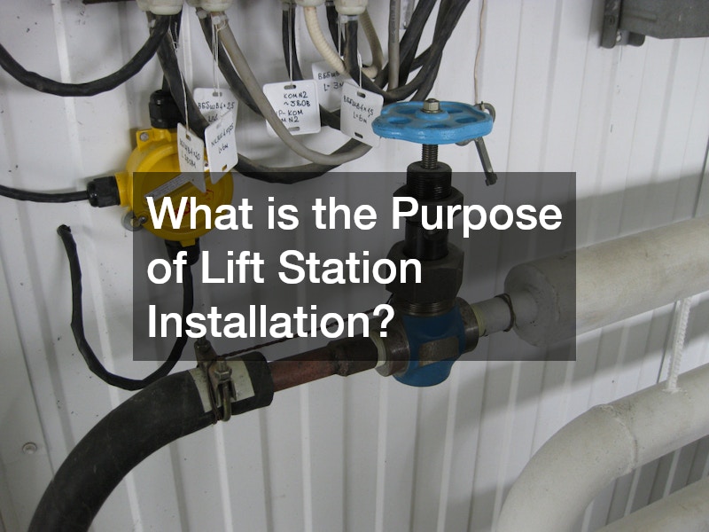 What is the Purpose of Lift Station Installation?