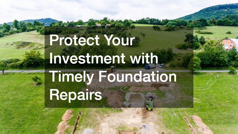 Protect Your Investment with Timely Foundation Repairs