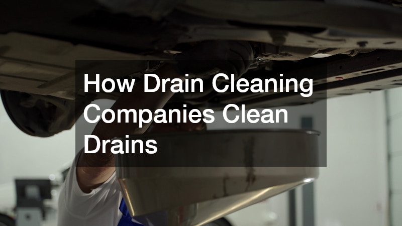 How Drain Cleaning Companies Clean Drains